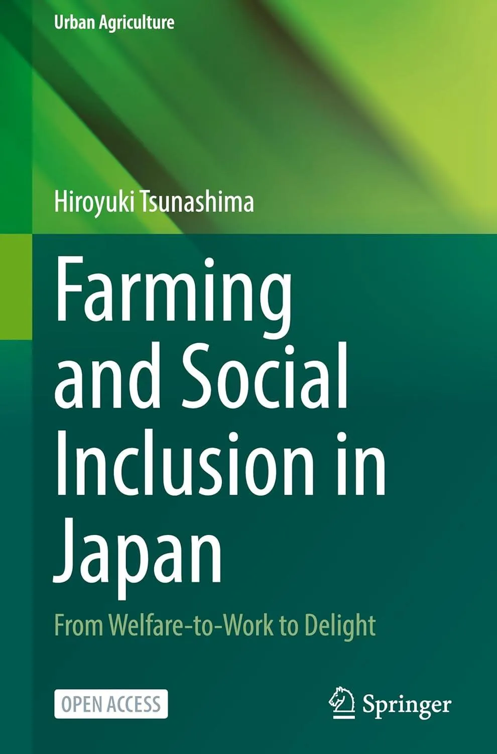 Farming and Social Inclusion in Japan: From Welfare-to-work to Delight (Urban Agriculture)