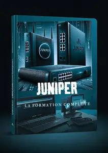 Juniper ! La Formation Complète: Parcours complet : Du débutant au professionnel des réseaux Juniper (French Edition)