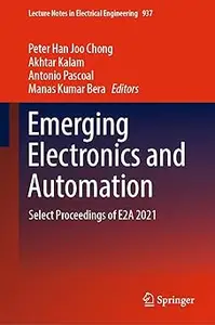Emerging Electronics and Automation: Select Proceedings of E2A 2021