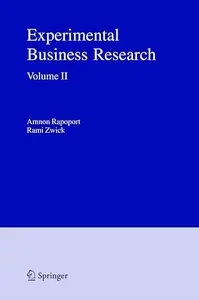 Experimental Business Research: Volume II: Economic and Managerial Perspectives