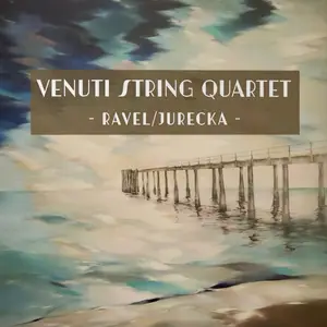 Venuti String Quartet-Ravel & Drew Jurecka String Quartets (2025) [Official Digital Download 24/96]