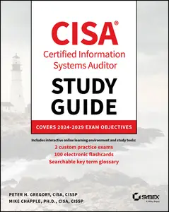 CISA Certified Information Systems Auditor Study Guide: Covers 2024: 2029 Exam Objectives (Sybex Study Guide)