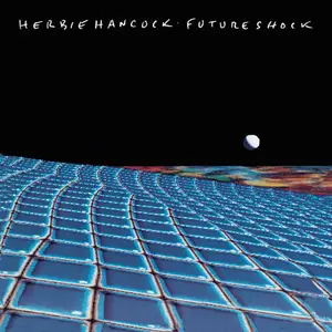 Herbie Hancock - Future Shock (1983/2014) [Official Digital Download 24-bit/96kHz]