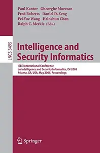 Intelligence and Security Informatics: IEEE International Conference on Intelligence and Security Informatics, ISI 2005, Atlant