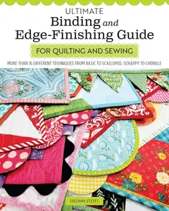 Ultimate Binding and Edge-Finishing Guide for Quilting and Sewing: More Than 16 Different Techniques from Basic