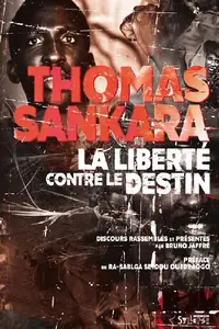 Thomas Sankara, Bruno Jaffré, "La liberté contre le destin"