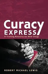 Curacy Express : A Training Resource for New Clergy