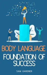 Body Language: Foundation of Success