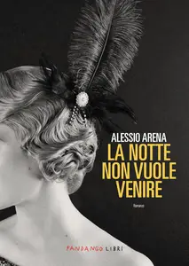 Alessio Arena - La notte non vuole venire