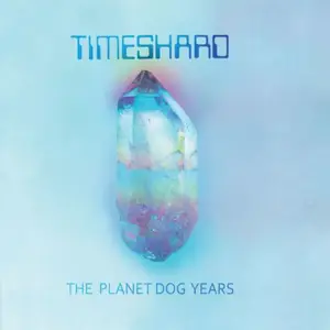 Timeshard - The Planet Dog Years (Remastered) (2022)