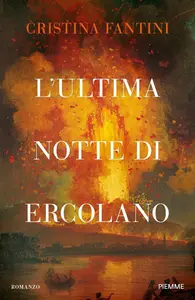 Cristina Fantini - L'ultima notte di Ercolano