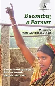 Becoming a Farmer: Women in Rural West Bengal, India