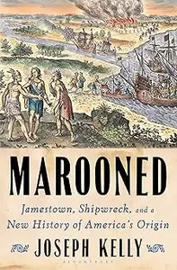 Marooned: Jamestown, Shipwreck, and a New History of America’s Origin