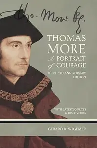 Thomas More: A Portrait of Courage: 30th Anniversary Edition