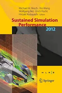 Sustained Simulation Performance 2012: Proceedings of the joint Workshop on High Performance Computing on Vector Systems, Stutt