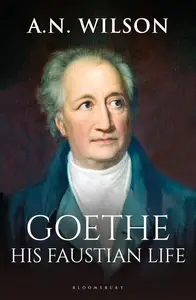 Goethe: His Faustian Life