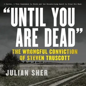 "Until You Are Dead": The Wrongful Conviction of Steven Truscott
