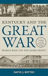 Kentucky and the Great War: World War I on the Home Front