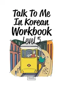 Talk To Me In Korean Workbook Level 05