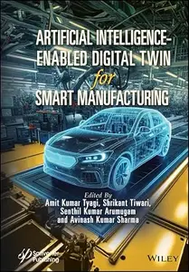 Artificial Intelligence-Enabled Digital Twin for Smart Manufacturing