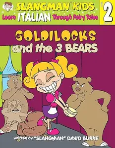 Goldilocks and the Three Bears, Level 2: Learn Italian Through Fairy Tales