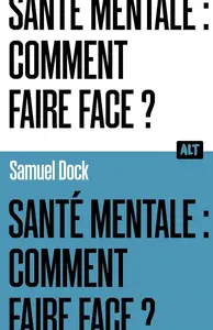 Samuel Dock, "Santé mentale : Comment faire face ?"