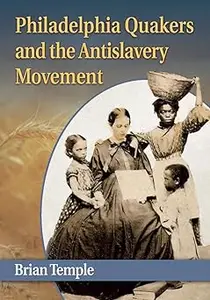 Philadelphia Quakers and the Antislavery Movement