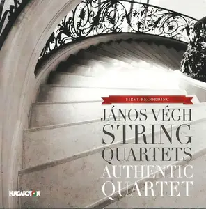 Authentic Quartet - János Végh: String Quartets (2014)