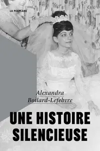 Alexandra Boilard-Lefebvre, "Une histoire silencieuse"