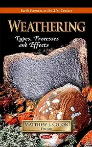 Weathering: Types, Processes and Effects