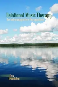 Relational Music Therapy : An Intersubjective Perspective