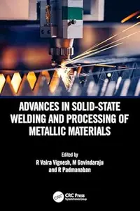 Advances in Solid-State Welding and Processing of Metallic Materials