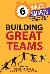 Building Great Teams (6-Minute Smarts)