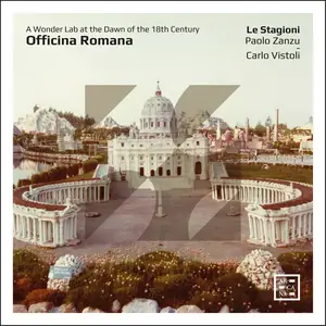 Paolo Zanzu, Carlo Vistoli & Le Stagioni - Officina Romana: A Wonder Lab at the Dawn of the 18th Century (2021) [24/88]