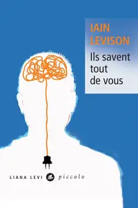Iain Levison, "Ils savent tout de vous"