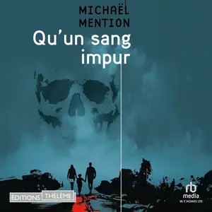 Michaël Mention, "Qu'un sang impur"