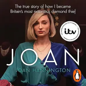 Joan: The True Story of Britain’s Most Notorious Diamond Thief [Audiobook]