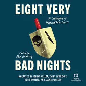 Eight Very Bad Nights: A Collection of Hanukkah Noir [Audiobook]