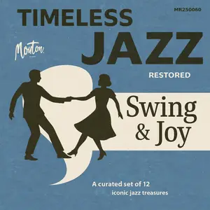 VA - Timeless Jazz Restored – Swing & Joy (Restored Edition) (2025) [Official Digital Download 24/96]