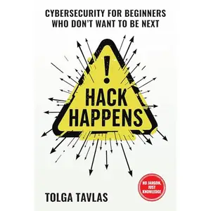 Hack Happens: Cybersecurity for Beginners Who Don’t Want to Be Next [Audiobook]