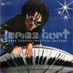 James Hurt - Dark Grooves, Mystical Rhythms (1999)