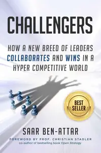 Challengers: How a New Breed of Leaders Collaborates and Wins in a Hyper Competitive World