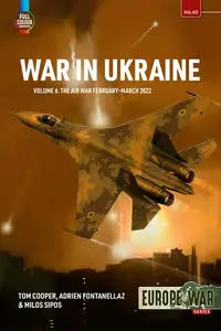 War in Ukraine: The Air War February-March 2022 - Volume 6