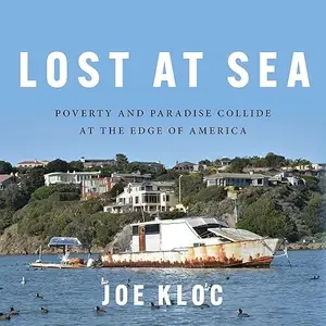Lost at Sea: Poverty and Paradise Collide at the Edge of America [Audiobook]
