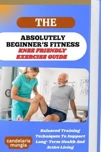 THE ABSOLUTELY BEGINNER’S KNEE FRIENDLY EXERCISE GUIDE