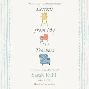 Lessons from My Teachers: From Preschool to the Present [Audiobook]