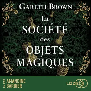 Gareth Brown, "La société des objets magiques"