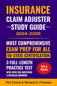 The New Insurance Claim Adjuster Study Guide 2024-2025 Most Comprehensive Exam Prep for All 50-State Certification