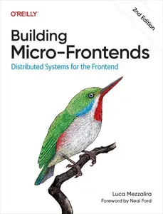 Building Micro-Frontends, 2nd Edition