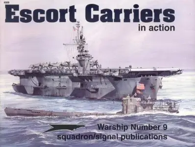 Squadron/Signal WARSHIPS NO. 9. Escort Carriers in Action 
